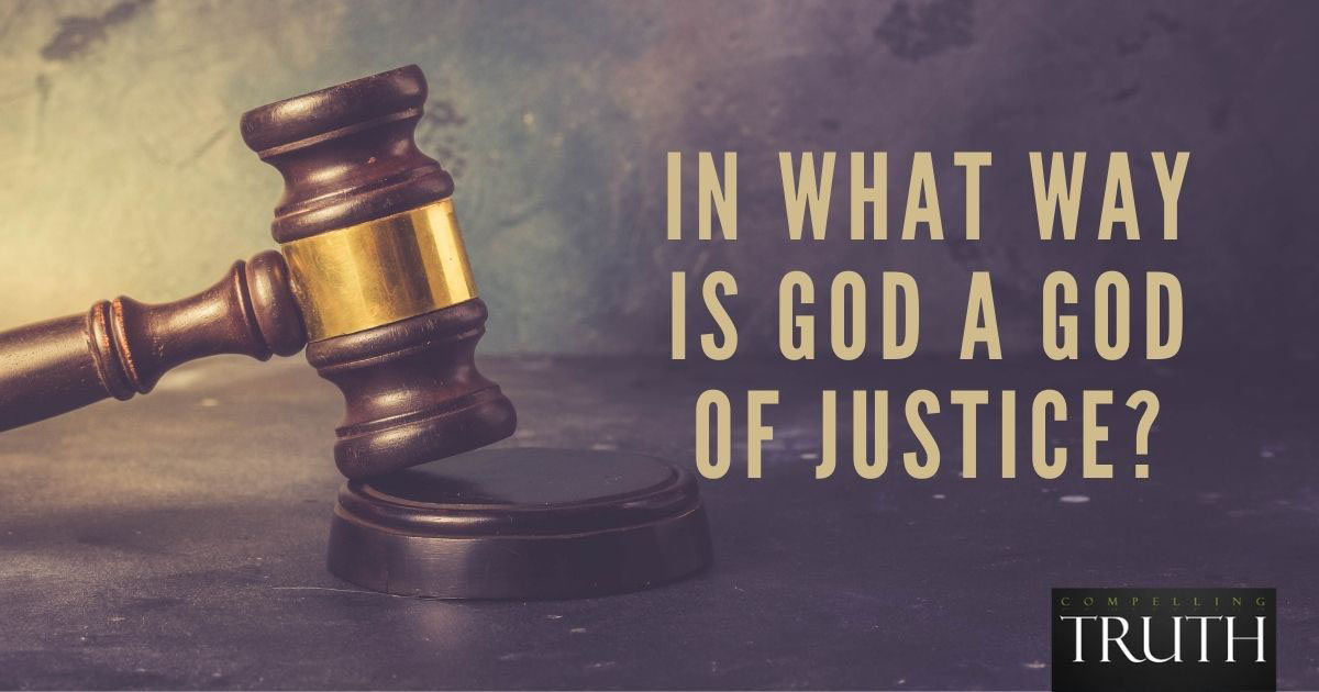 In what way is God a God of justice?