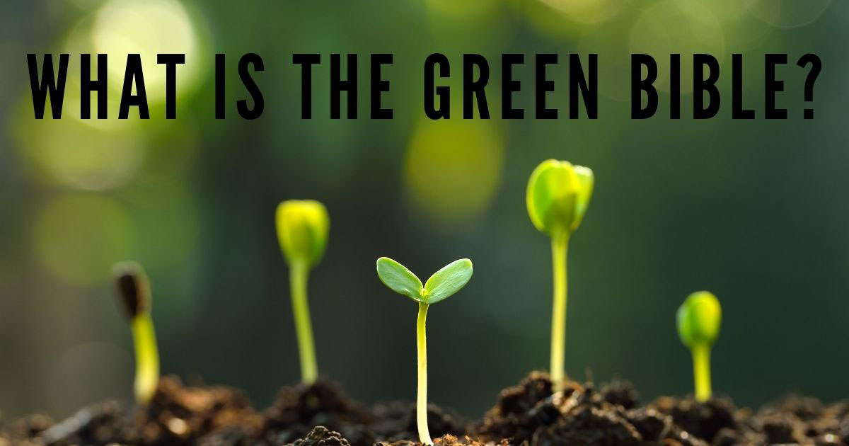 The Green Bible What is it?
