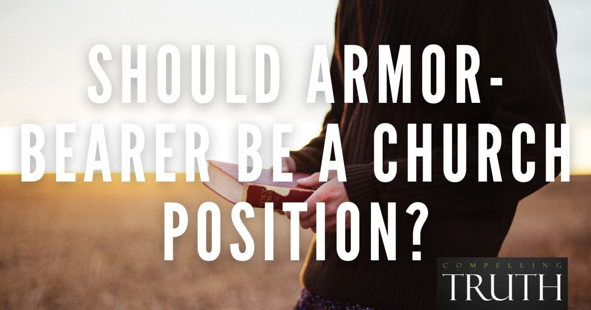 Should armorbearer be a church position? What is an armorbearer
