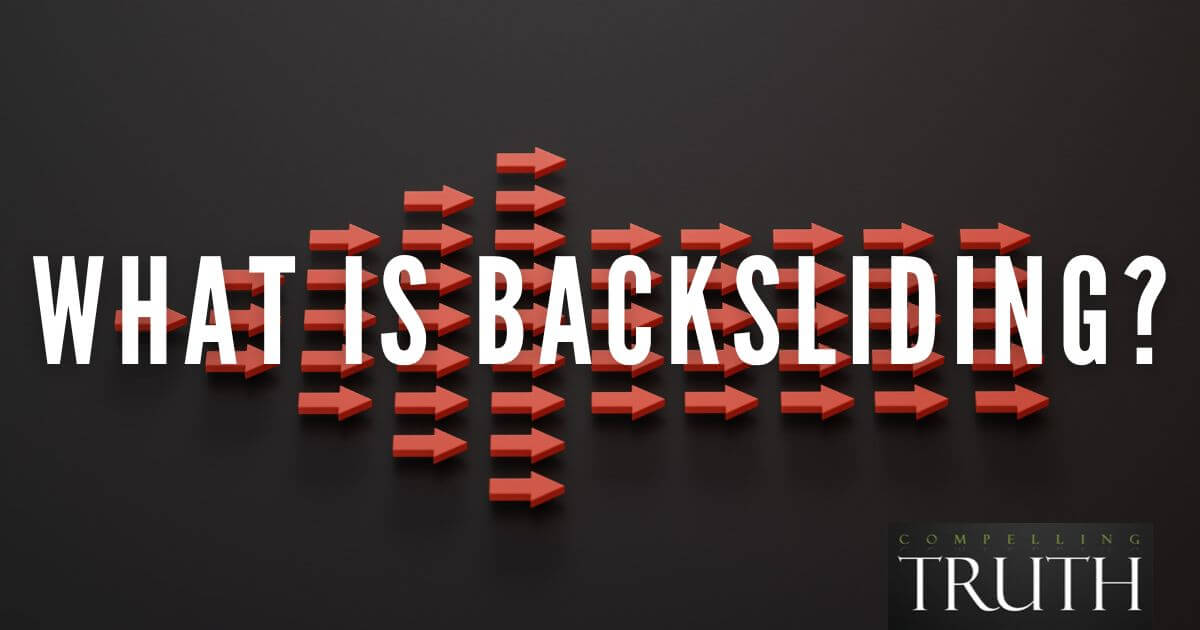 What is backsliding? What does it mean to backslide?