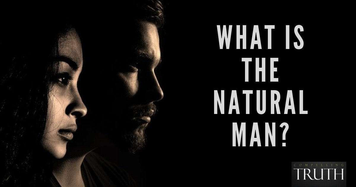 What does Paul mean when he writes of the natural man?