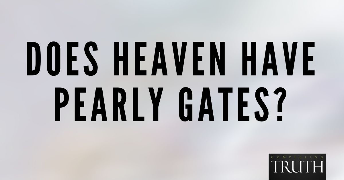 Does heaven have pearly gates?