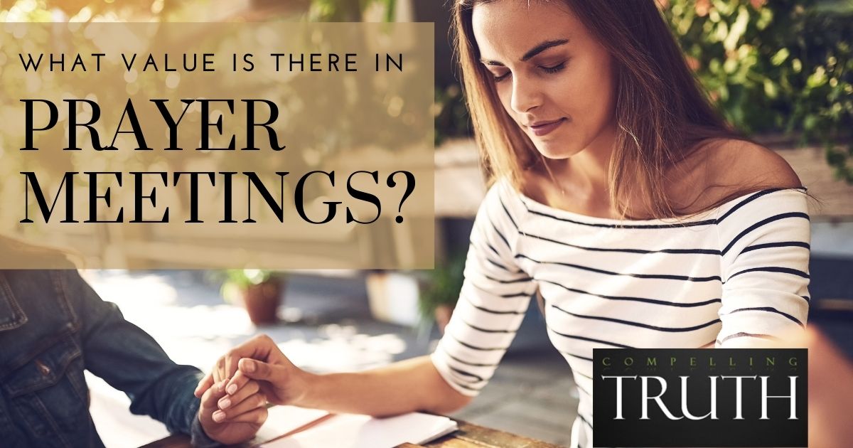 What value is there in prayer meetings?