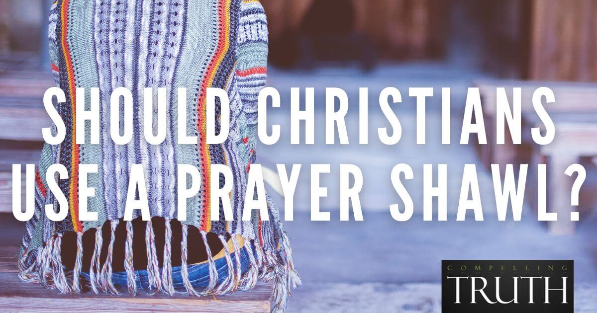 Should Christians use a prayer shawl?