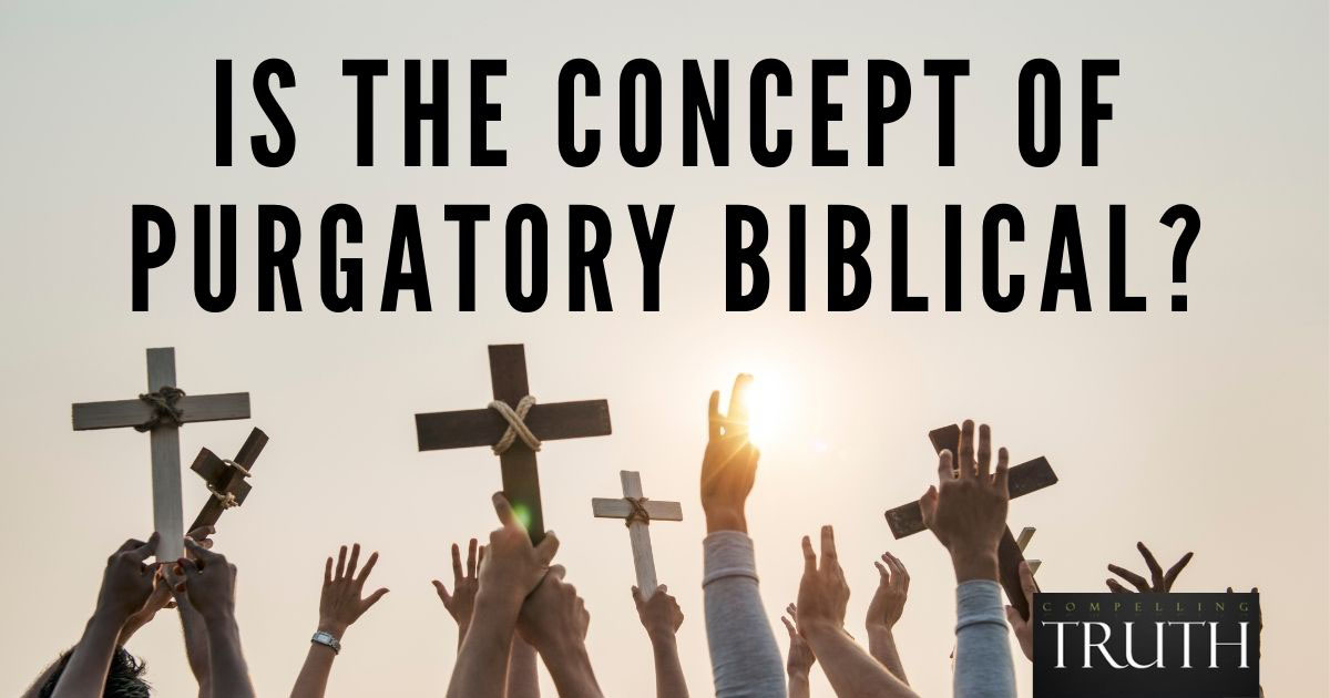 Is the concept of purgatory biblical?