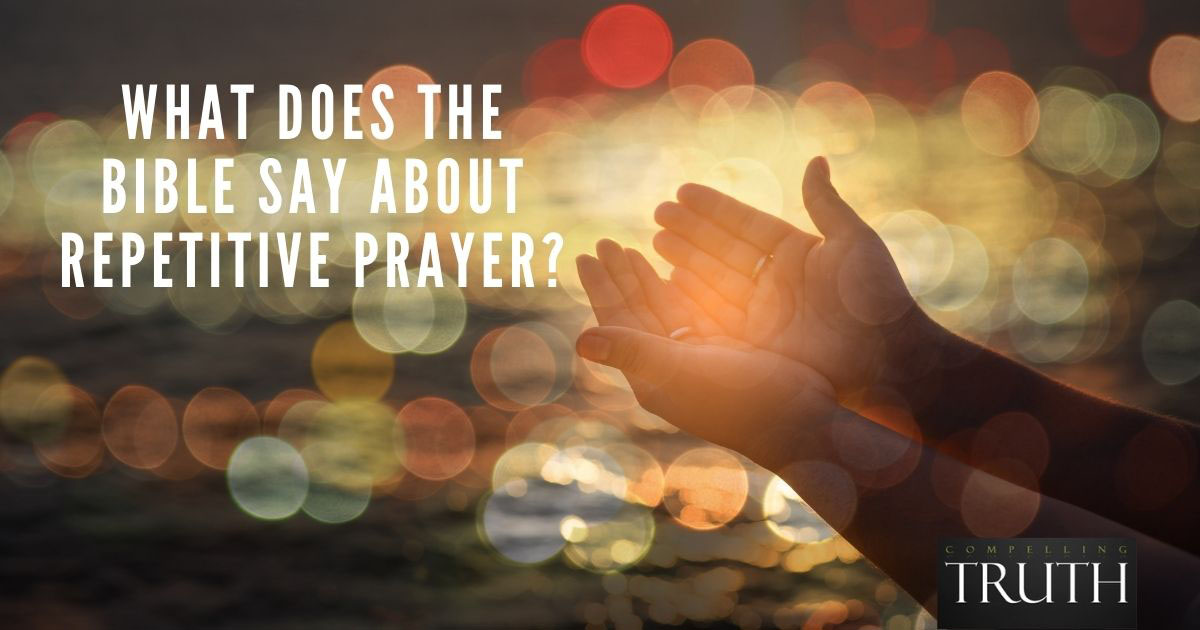 What does the Bible say about repetitive prayer?