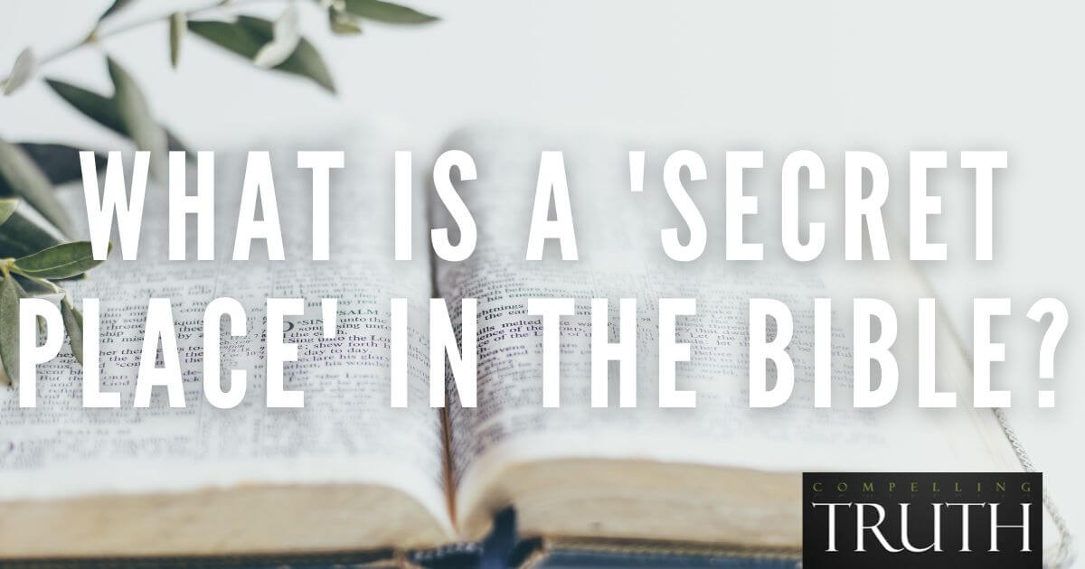 What is a 'secret place' in the Bible?