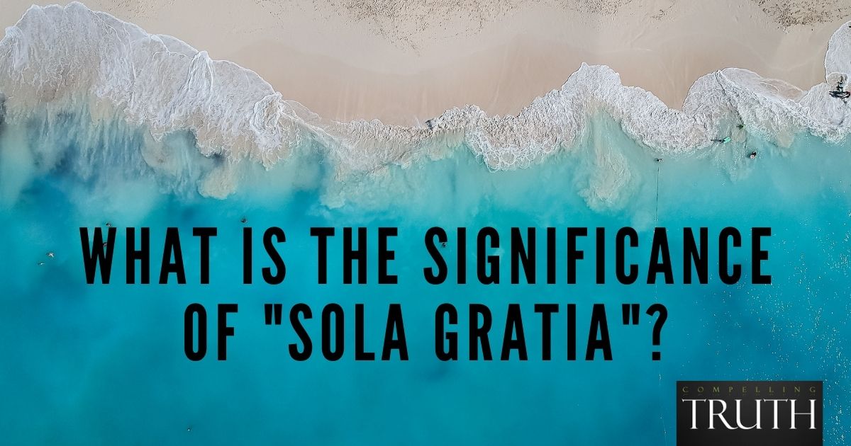 What is the significance of "sola gratia"?