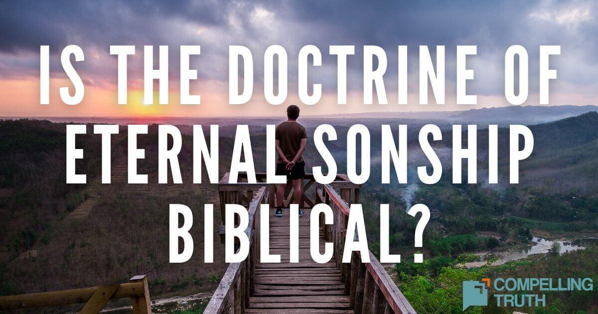 Is the doctrine of eternal sonship biblical? What is meant by eternal sonship?